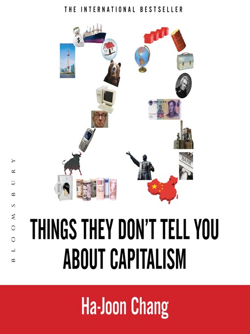 Title details for 23 Things They Don't Tell You about Capitalism by Ha-Joon Chang - Available